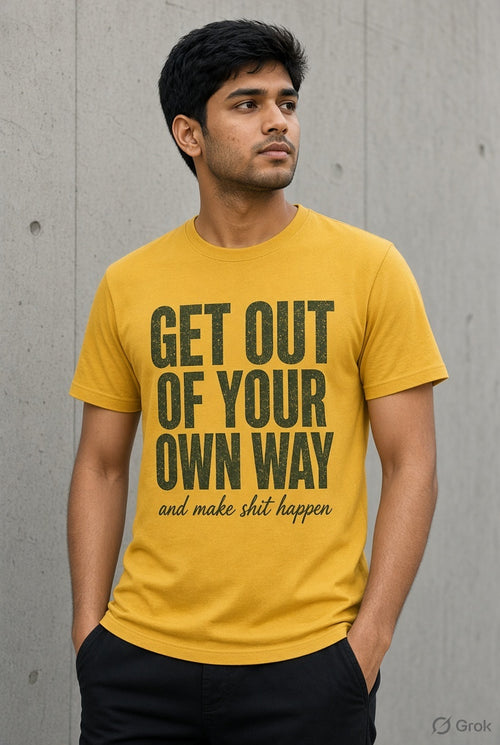 Get Out Of Your Own Way yellow t-shirt